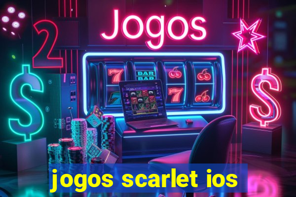 jogos scarlet ios